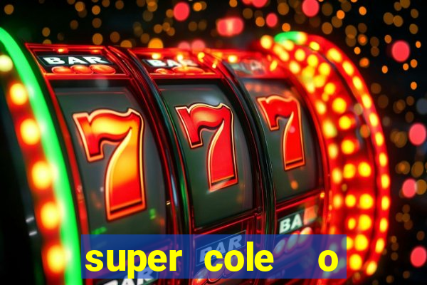 super cole  o 7784 jogos para pc download